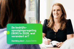 Bedrijfsopvolgingsregeling 2026 Aanpassingen in de bedrijfsopvolgingsregeling (BOR) in 2026